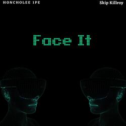 Face It (feat. SKIP KILLROY)