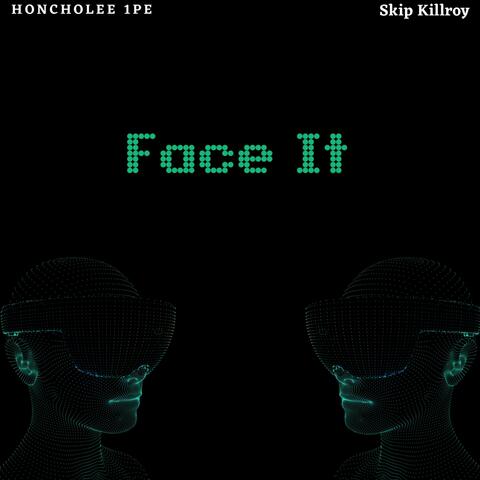 Face It (feat. SKIP KILLROY)