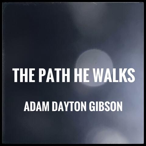 The Path He Walks