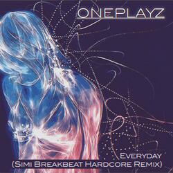 Everyday (feat. Oneplayz) (Simi Breakbeat Hardcore Remix)