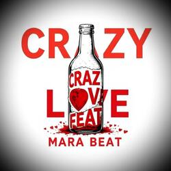 CRAZY LOVE MARA BEAT