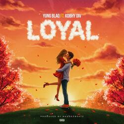 LOYAL (feat. KOBHY DIV)