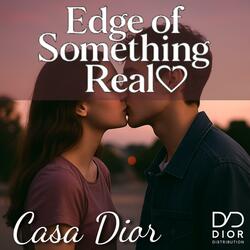 Edge of Something Real