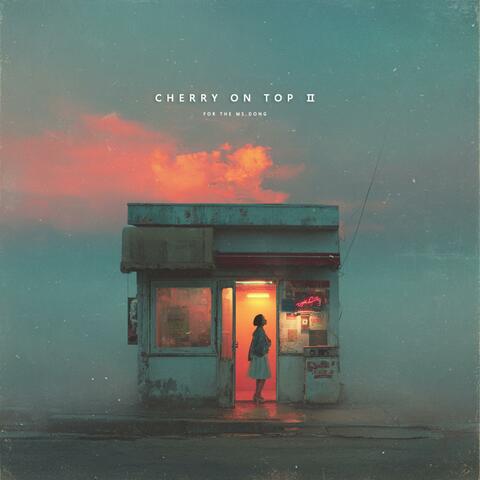 Cherry On Top Ⅱ
