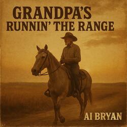 Grandpa's Runnin' The Range