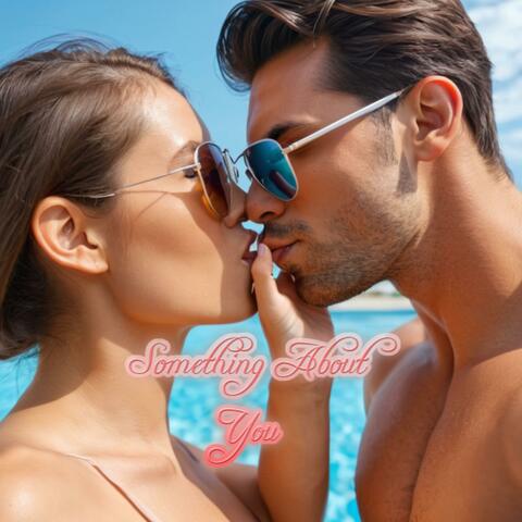 Something About You (feat. Saltwater Kisses)
