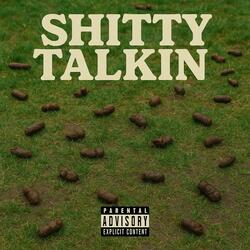 Shitty Talkin