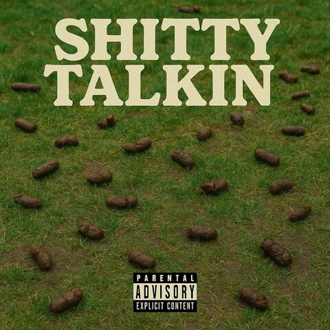 Shitty Talkin