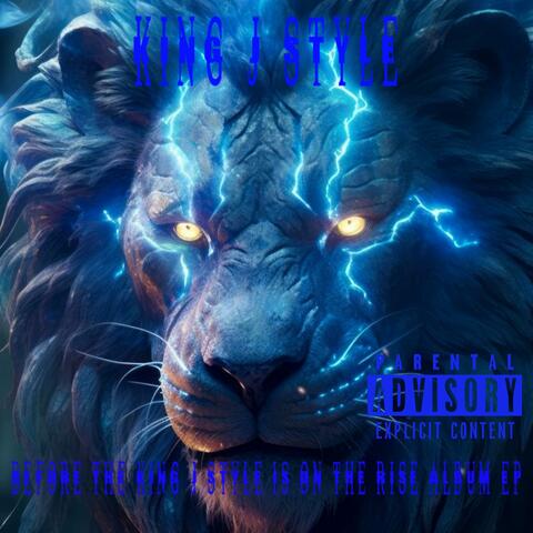BEFORE THE KING J STYLE IS ON THE RISE ALBUM EP
