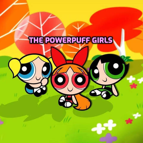 The Powerpuff Girls (Run Away) [Fully Re-Mastered]