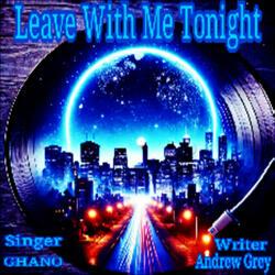Leave With Me Tonight