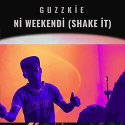 Ni Weekendi (Shake it) (feat. Guzzkie)