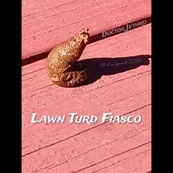 Lawn Turd Fiasco