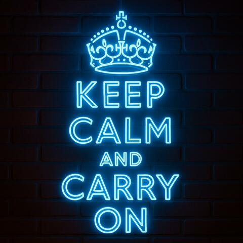 Keep Calm and Carry On
