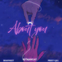 About You (feat. Preet Gill & Bhavneet)