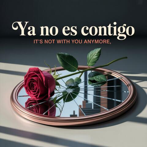 Ya no es Contigo