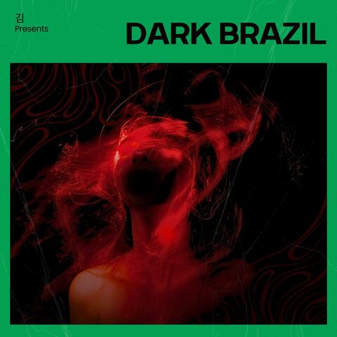 DARK BRAZIL