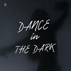 Dance in the dark