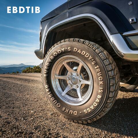 Everybody's Daddy's Truck Is Badass