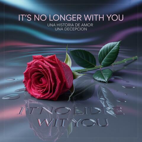 It's no longer with you