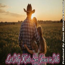Let My Kids See Jesus in Me