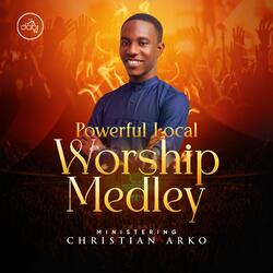 LIVE CHRISTIAN WORSHIP (Local Medley)