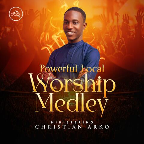 LIVE CHRISTIAN WORSHIP (Local Medley)