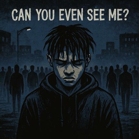 Can you even see me?