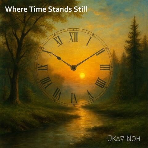 Where Time Stands Still