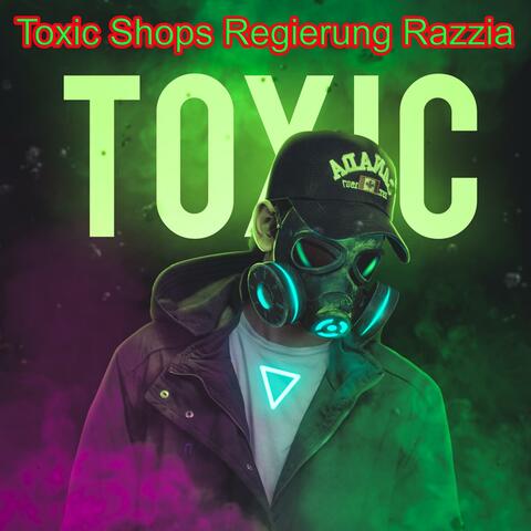 Toxic Shops Regierung Razzia