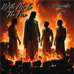 With Me In The Fire (Single)