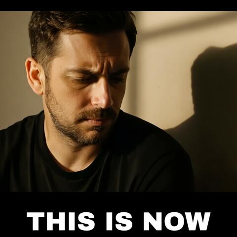 THIS IS NOW