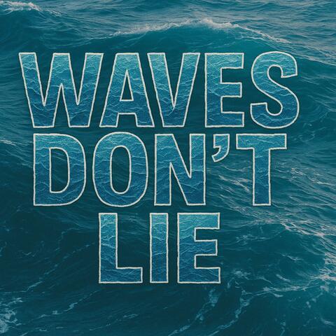 Waves Don't Lie