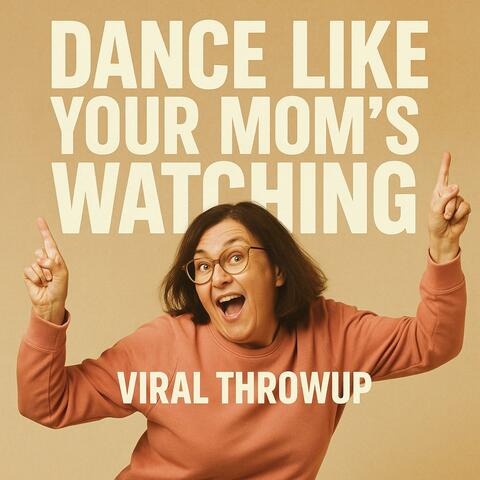 Dance Like Your Mom's Watching (Mom Dance Anthem)