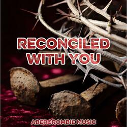 Reconciled With You (Single)