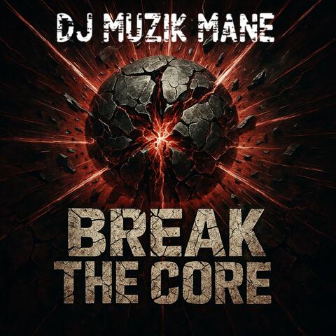 Break The Core