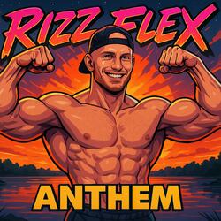 Rizz Flex Anthem