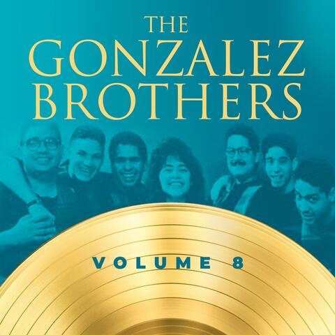 The Gonzalez Brothers Vol 8