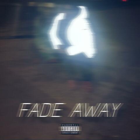 FADE AWAY