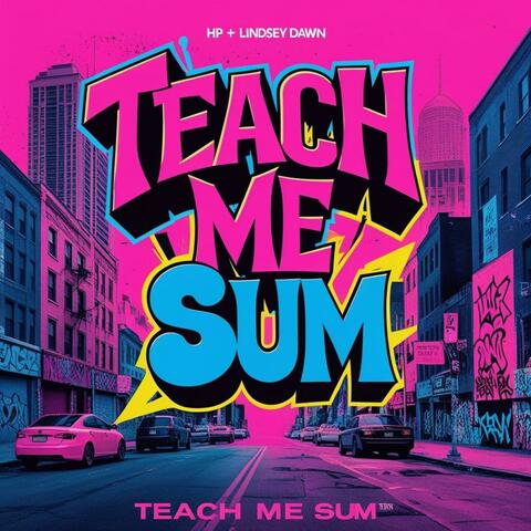 Teach Me Sum (feat. Lindsey Dawn)