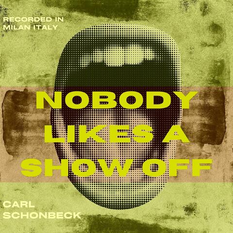 Nobody Likes A Show Off