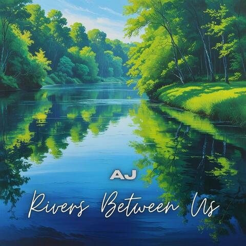Rivers Between Us