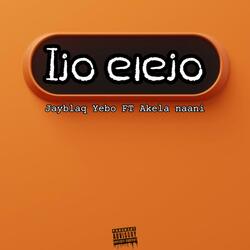 Ijo elejo (feat. Akela Naani)