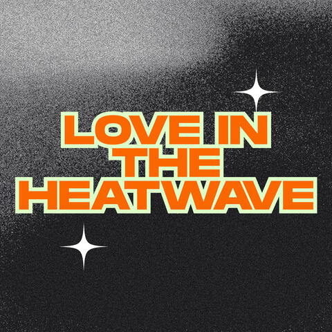Love in the Heatwave (OFFICIAL MUSIC)