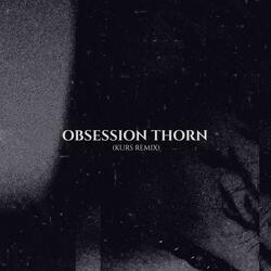 Obsession Thorn (Kurs Remix)