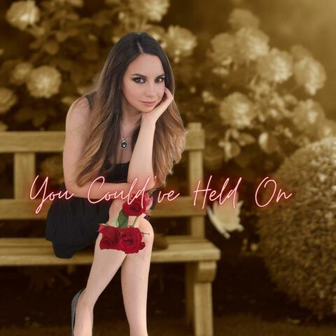 You Could've Held On