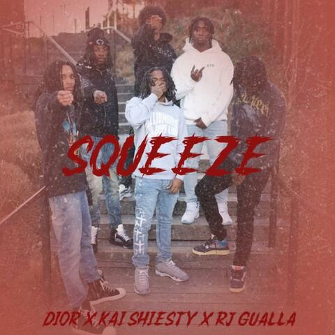 SQUEEZE (feat. Kai Shiesty & Rj Gualla)