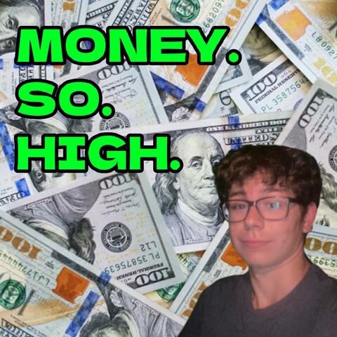 Money So High