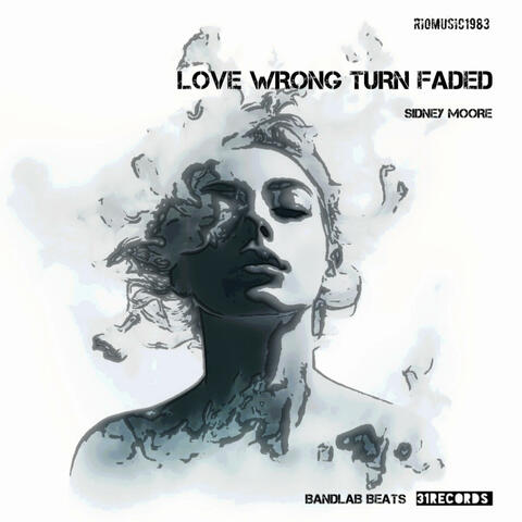 Love wrong turn faded