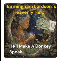 He'll Make A Donkey Speak 2